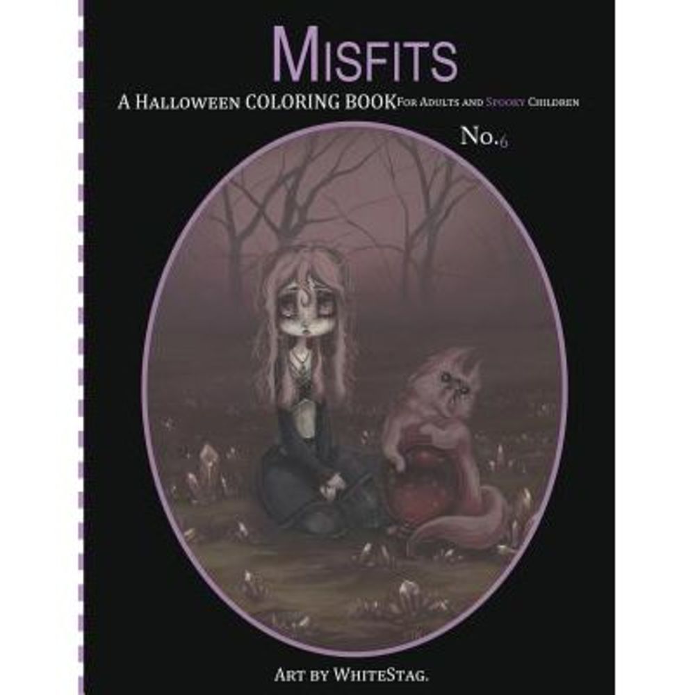 Misfits A Halloween Coloring Book for Adults and Spooky Children: Witches, Bones
